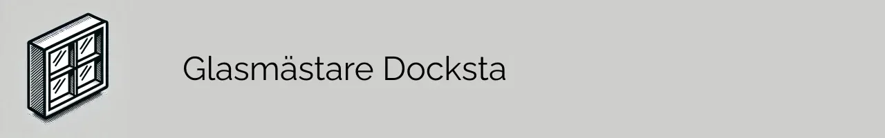 Glasmästare Docksta