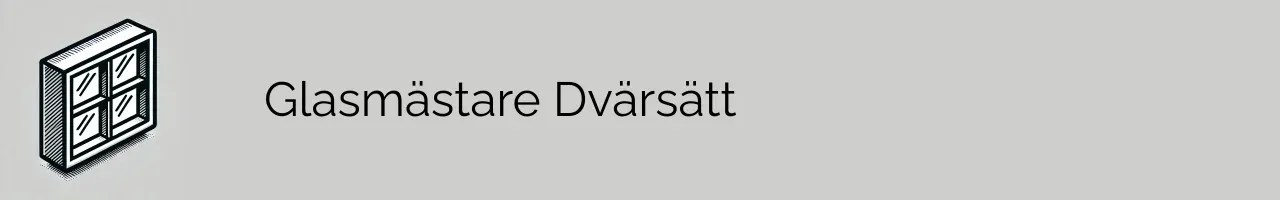 Glasmästare Dvärsätt