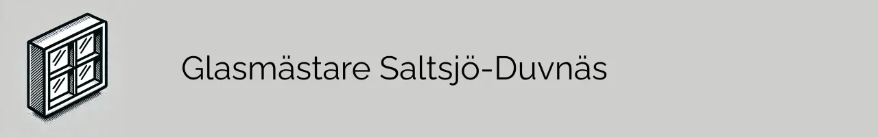 Glasmästare Saltsjö-Duvnäs