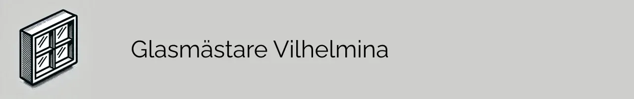 Glasmästare Vilhelmina