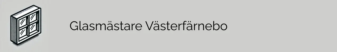 Glasmästare Västerfärnebo